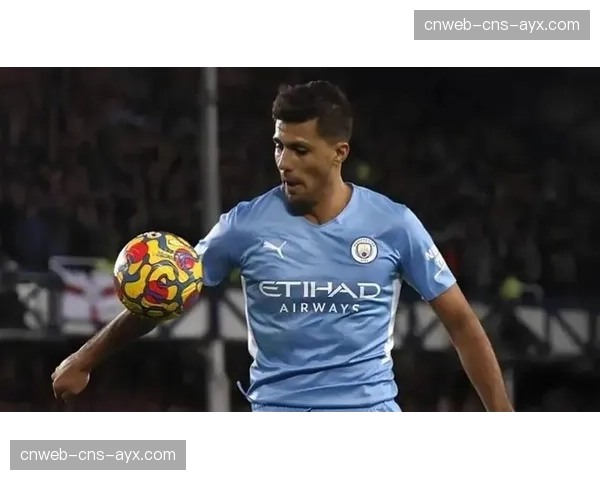 数据说话：为何罗德里是曼城不可或缺的“阵眼”——传球与拦截分析